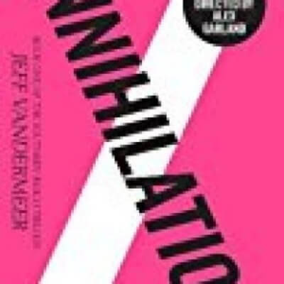 Annihilation (the Southern Reach #1)