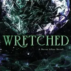 Wretched (Never After Series)