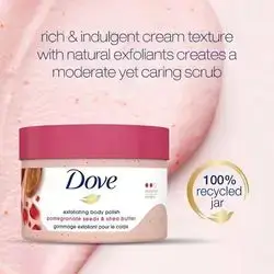 DOVE EXFOLIATING BODY POLISH ( POMEGRANATE SEEDS & SHEA BUTTER )