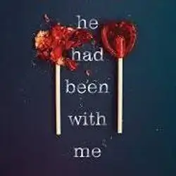 If he had been with me