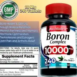Boron, Boron Complex, 10 mg | Boron Supplement for Men and Women | Ultra high Absorption, Bone & Joint Health and strength, hormone optimization TESTOSTERONE & ESTROGEN, 240 Tablets boron