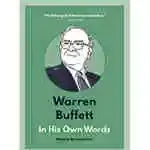 Warren Buffett: In His Own Words (in Their Own Words Series)