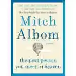 The Next Person You Meet In Heaven: The Sequel To The Five People You Meet In Heaven