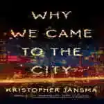Why We Came to the City