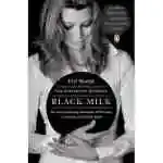 Black Milk: On The Conflicting Demands Of Writing, Creativity, And Motherhood